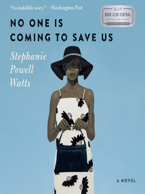 Title details for No One Is Coming to Save Us by Stephanie Powell Watts - Wait list